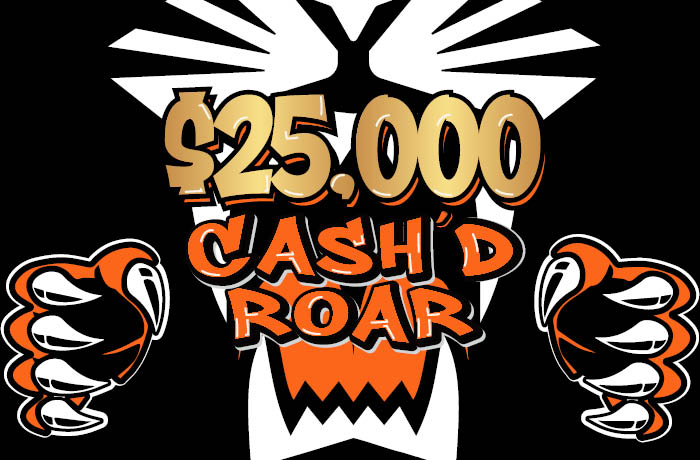 $25,000 Cash'd Roar