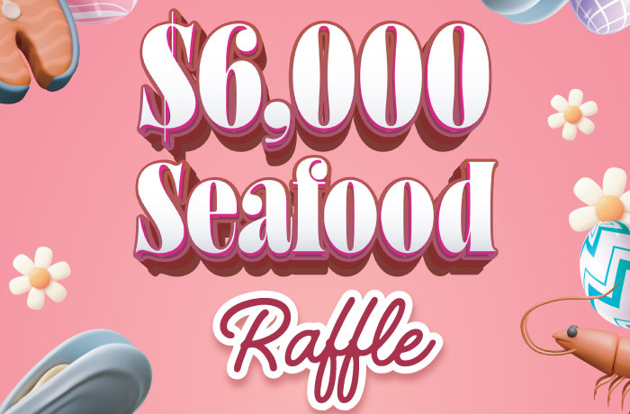 $6,000 SEAFOOD RAFFLE